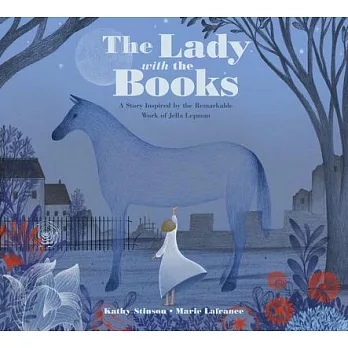 The Lady with the Books: A Story Inspired by the Remarkable Work of Jella Lepman