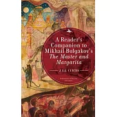A Reader’’s Companion to Mikhail Bulgakov’’s the Master and Margarita