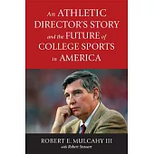 An Athletic Director’’s Story and the Future of College Sports in America
