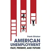 American Unemployment: Past, Present, and Future