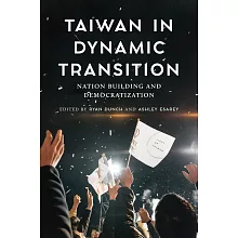 Taiwan in Dynamic Transition: Nation Building and Democratization