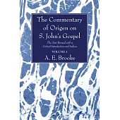 The Commentary of Origen on S. John’’s Gospel: 2 Volumes
