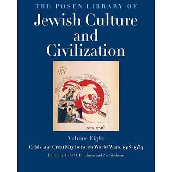 The Posen Library of Jewish Culture and Civilization, Volume 8: Crisis and Creativity Between World Wars, 1918-1939