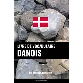 Livre de vocabulaire danois: Une approche thématique