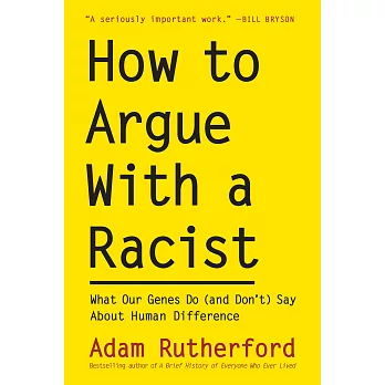 How to argue with a racist : what our genes do (and don