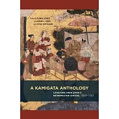 A Kamigata Anthology: Literature from Japan’’s Metropolitan Centers, 1600-1750