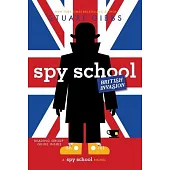 Spy School British Invasion (Book7)