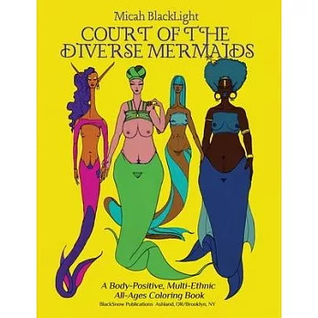 Court of the Diverse Mermaids [Original]: A Body Positive, Multi-Ethnic Adult Coloring Book