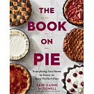 The Book on Pie: Everything You Need to Know to Bake Perfect Pies