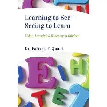 Learning to See = Seeing to Learn: Vision, Learning & Behavior in Children