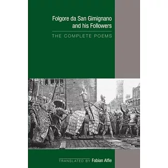 Folgore Da San Gimignano and His Followers: The Complete Poems