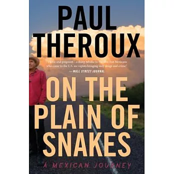 On the Plain of Snakes: A Mexican Journey