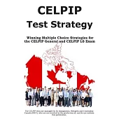 CELPIP Test Strategy: Winning Multiple Choice Strategies for the CELPIP General and CELPIP LS Exam