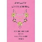 Jewellery Lovers Journal: For she who can never have too many pieces