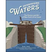 Enterprising Waters: The History and Art of New York’’s Erie Canal