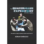 The Quatermass Experiment and its Legacy: The Birth of BBC Science Fiction