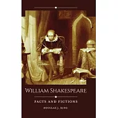 William Shakespeare: Facts and Fictions