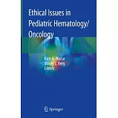 Ethical Issues in Pediatric Hematology/Oncology
