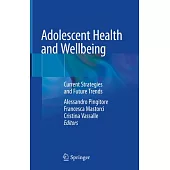 Adolescent Health and Wellbeing: Current Strategies and Future Trends