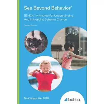 See Beyond Behavior: BEHCA: A Method For Understanding And Influencing Behavior Change