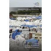 Disaster Upon Disaster: Exploring the Gap Between Knowledge, Policy and Practice