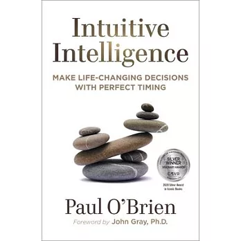 Intuitive Intelligence: Make Life-Changing Decisions with Perfect Timing