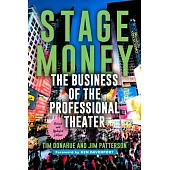 Stage Money: The Business of the Professional Theater, Revised and Updated Edition