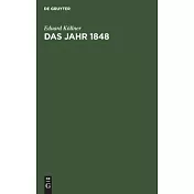 Das Jahr 1848: Zur Versöhnung Von Freiheit Und Autorität. Nebst Folgerungen Für Preußens Verfassungs- Und Regierungsform