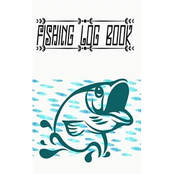 Fishing Log Book For Kids And Fishing Trip Adults Handy Tackle Box Size Record: Fishing Log Book For Kids Fishing Journal Complete Fisherman’’s Log Boo