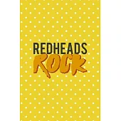 Redheads Rock: Notebook Journal Composition Blank Lined Diary Notepad 120 Pages Paperback Yellow And White Points Ginger
