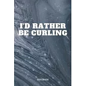 Notebook: Funny Curling Quote / Saying Sport Training Curling Coach Planner / Organizer / Lined Notebook (6