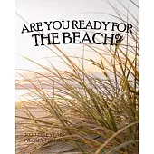 Are You Ready for the Beach? 2020 One Year Weekly Planner: Sand Dunes Sea Oats - Natural Ocean - 1 yr 52 Week - Daily Weekly Monthly Calendar Views No