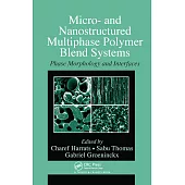 Micro- And Nanostructured Multiphase Polymer Blend Systems: Phase Morphology and Interfaces