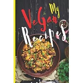 Blank Vegan Recipe Book to Write In - My Vegan Recipes: Funny Blank Vegan Vegetarian CookBook For Everyone - Men, Dad, Son, Chefs, Kids, Daughter - Co