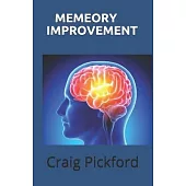 Memeory Improvement: How To Improve Memory And Learning Capabilities For Top Result At Work And Institution