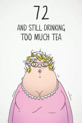 68 & Still Drinking Too Much Tea: Funny Women’’s 68th Birthday 122 Page Diary Journal Notebook Gift For Coffee Lovers