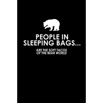 People in sleeping bags... are the soft tacos of the bear world: 110 Game Sheets - 660 Tic-Tac-Toe Blank Games - Soft Cover Book for Kids for Travelin