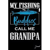 My Fishing Buddies Call Me Grandpa Journal: 110 Blank Lined Pages - 6