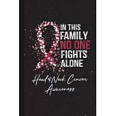 In This Family No One Fights Alone Head & Neck Cancer Awareness: Blank Lined Notebook Support Present For Men Women Warrior Burgundy/Ivory Ribbon Awar