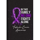 In This Family No One Fights Alone Testicular Cancer Awareness: Blank Lined Notebook Support Present For Men Women Warrior Purple/Violet Ribbon Awaren