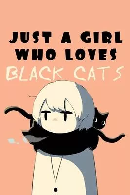 Just A Girl Who Loves Black Cats: A Nice Gift Idea For Penguin Lovers Boy Girl Funny Birthday Gifts Journal Lined Notebook 6x9 120 Pages
