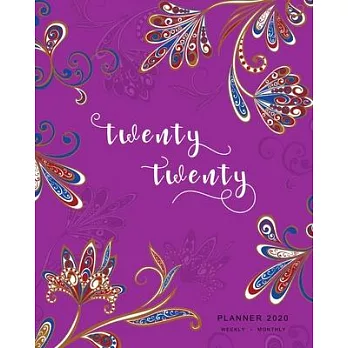 Twenty Twenty, Planner 2020 Weekly Monthly: 8x10 Full Year Notebook Organizer Large - 12 Months - Jan to Dec 2020 - Oriental Paisley Flower Design Pur