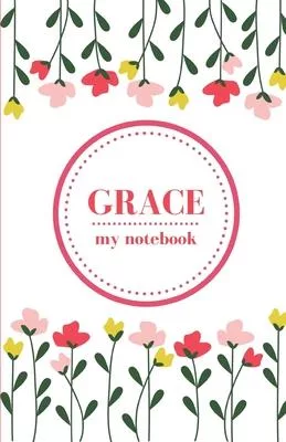 Grace - My Notebook - Personalised Journal/Diary - Fab Girl/Women’’s Gift - Christmas Stocking Filler - 100 lined pages (Flowers)