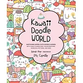 Kawaii Doodle World: Sketching Super-Cute Doodle Scenes with Cuddly Characters, Fun Decorations, Whimsical Patterns, and Morevolume 5