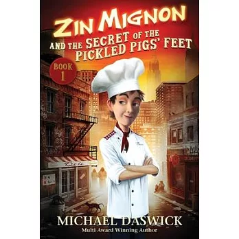 ZIN MIGNON and the SECRET of the PICKLED PIGS’’ FEET