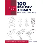 Draw Like an Artist: 100 Realistic Animals: Step-By-Step Realistic Line Drawing **a Sourcebook for Aspiring Artists and Designers