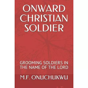 Onward Christian Soldier: Grooming Soldiers in the Name of the Lord