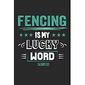Fencing Is My Lucky Word Calender 2020: Funny Cool Fencer Calender 2020 - Monthly & Weekly Planner - 6x9 - 128 Pages - Cute Gift For Fencing Enthusias