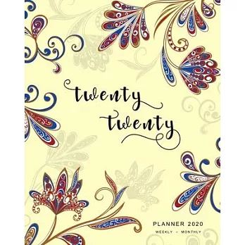 Twenty Twenty, Planner 2020 Weekly Monthly: 8x10 Full Year Notebook Organizer Large - 12 Months - Jan to Dec 2020 - Oriental Paisley Flower Design Yel