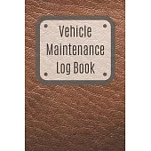 Vehicle Maintenance Log Book: Service Record Book For Cars, Trucks, Motorcycles And Automotive, Maintenance Log Book & Repairs, Moto jurnal